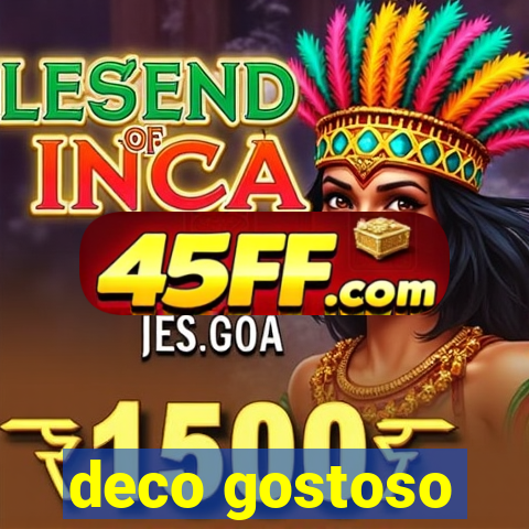 deco gostoso